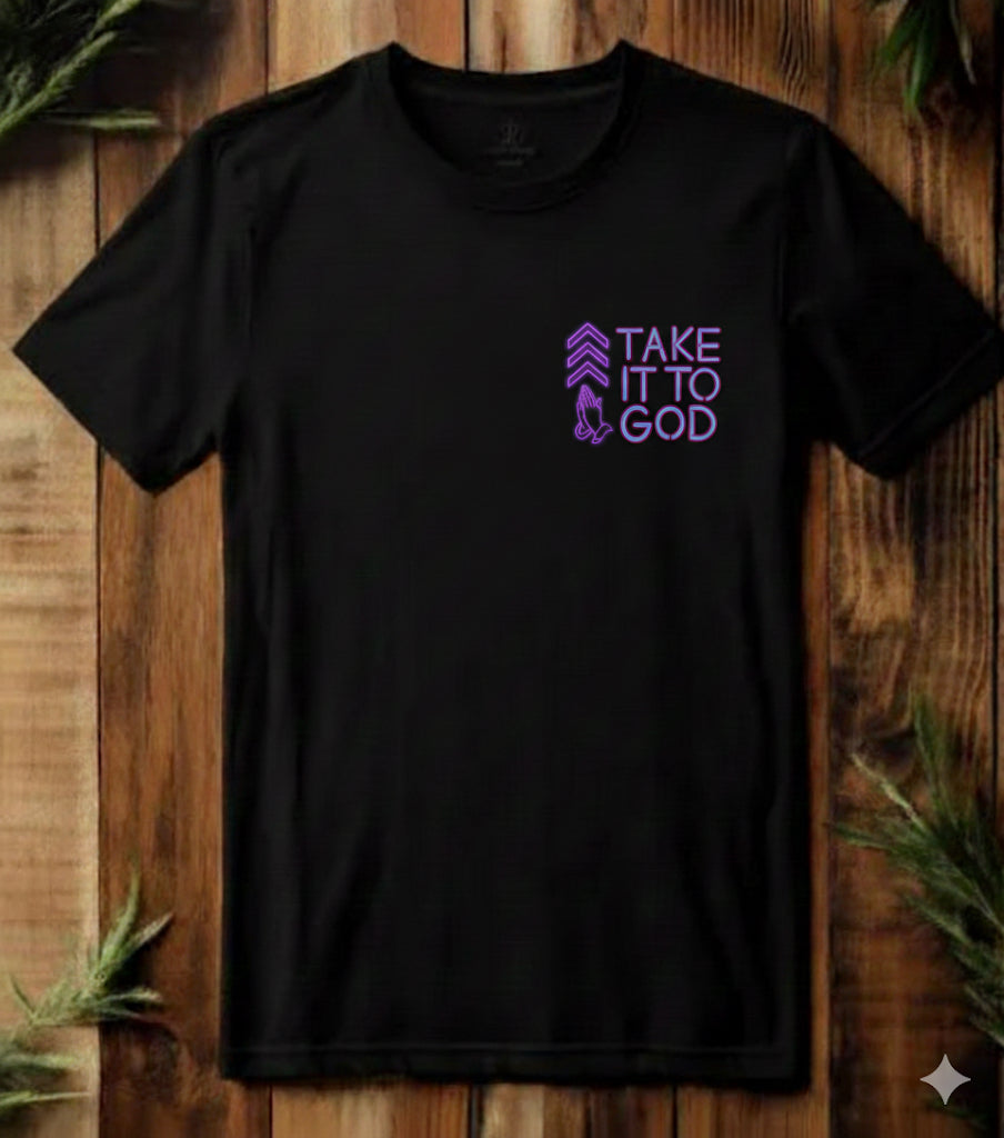 “Take it to God” T-Shirt