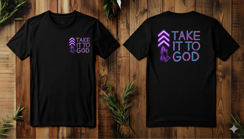 “Take it to God” T-Shirt